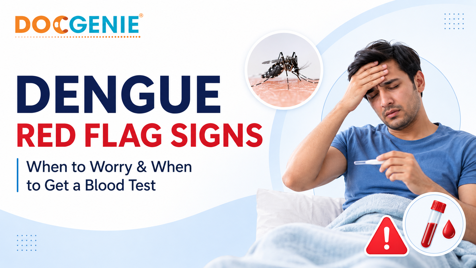 Dengue Red Flag Signs: When to Worry and When to Get a Blood Test