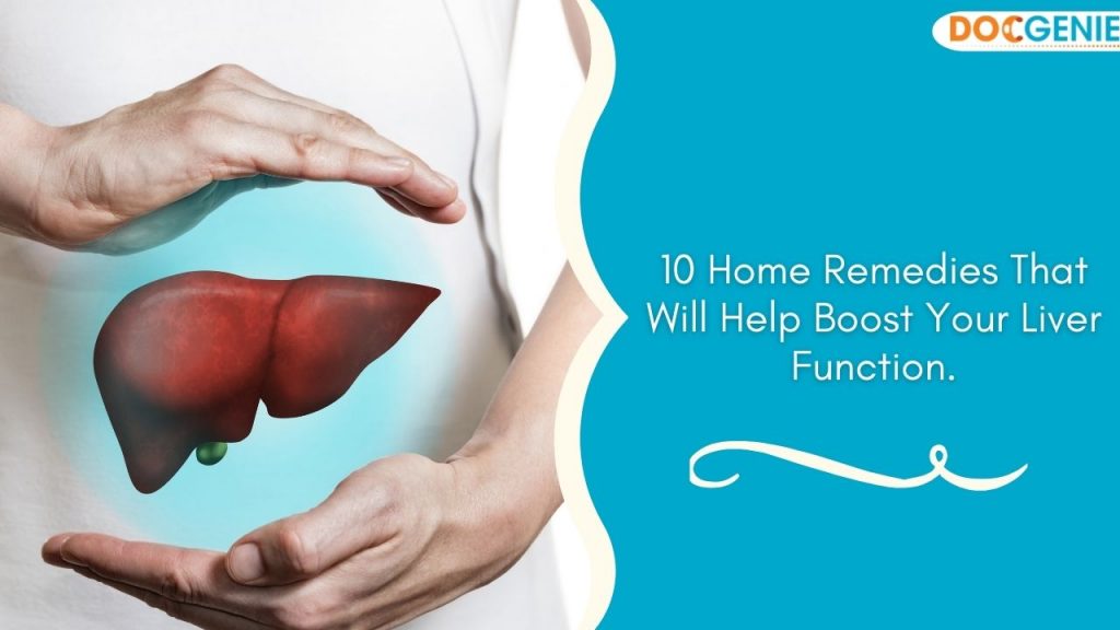 10 Home Remedies That Will Help Boost Your Liver Function